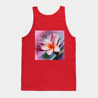 Say It With Flowers [PLUMERIA-2] Tank Top